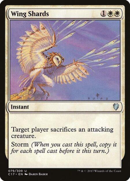 Wing Shards - Target player sacrifices an attacking creature.