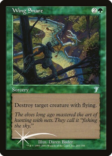 Wing Snare - Destroy target creature with flying.