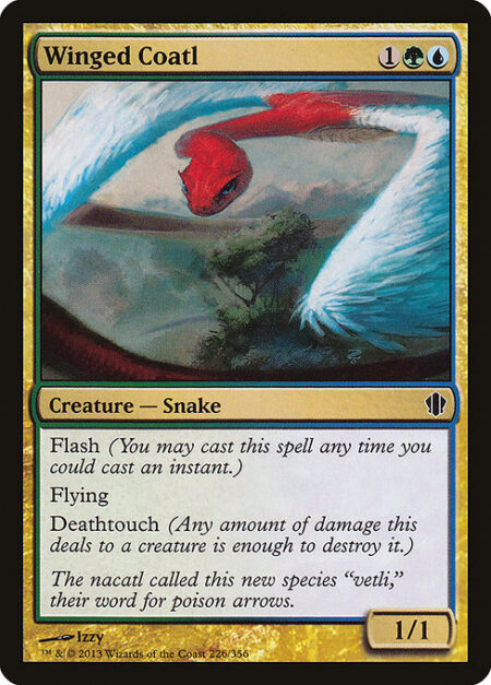 Winged Coatl - Flash (You may cast this spell any time you could cast an instant.)