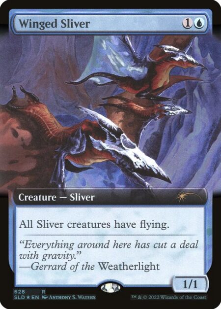 Winged Sliver - All Sliver creatures have flying.