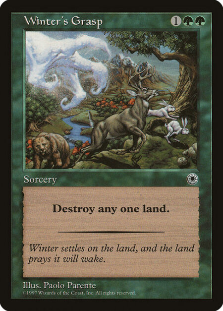 Winter's Grasp - Destroy target land.