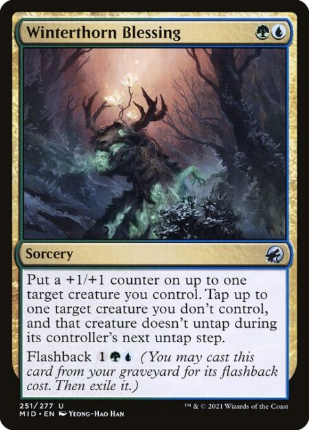 Winterthorn Blessing - Put a +1/+1 counter on up to one target creature you control. Tap up to one target creature you don't control