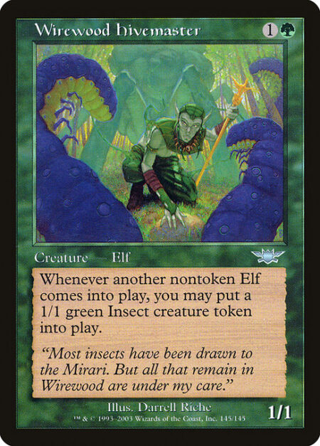 Wirewood Hivemaster - Whenever another nontoken Elf enters the battlefield
