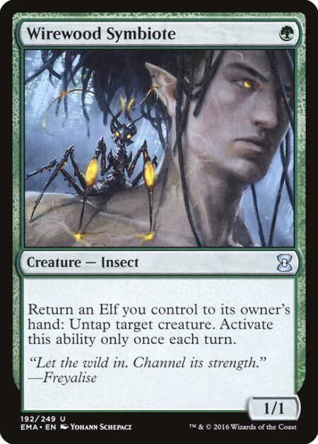 Wirewood Symbiote - Return an Elf you control to its owner's hand: Untap target creature. Activate only once each turn.