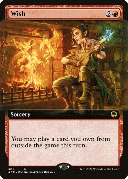 Wish - You may play a card you own from outside the game this turn.