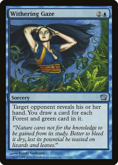 Withering Gaze - Target opponent reveals their hand. You draw a card for each Forest and green card in it.