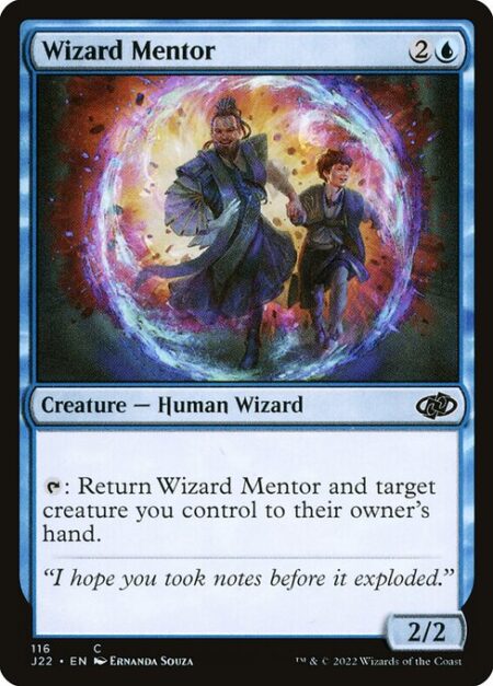 Wizard Mentor - {T}: Return Wizard Mentor and target creature you control to their owner's hand.