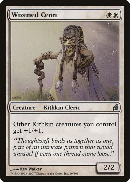 Wizened Cenn - Other Kithkin creatures you control get +1/+1.