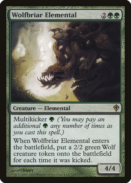 Wolfbriar Elemental - Multikicker {G} (You may pay an additional {G} any number of times as you cast this spell.)