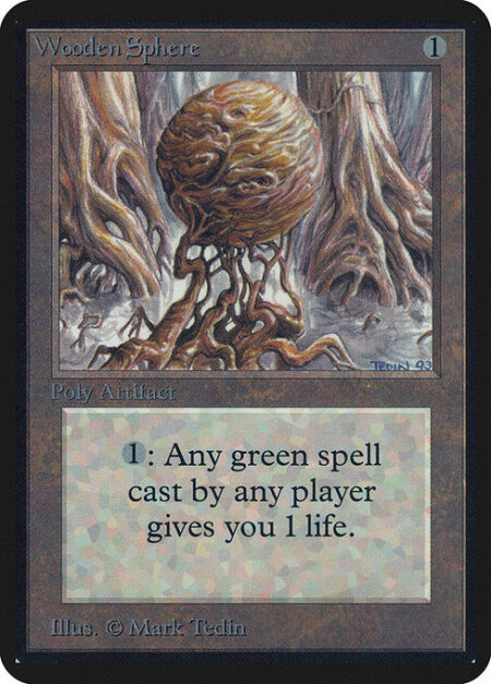 Wooden Sphere - Whenever a player casts a green spell