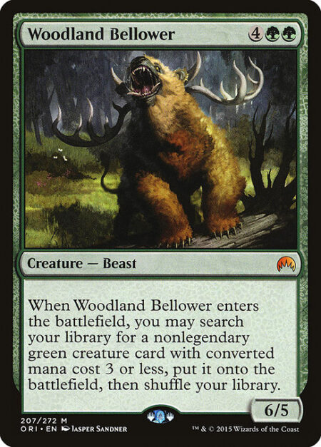 Woodland Bellower - When Woodland Bellower enters the battlefield