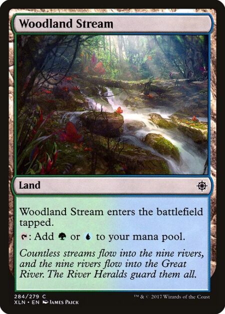 Woodland Stream - Woodland Stream enters the battlefield tapped.