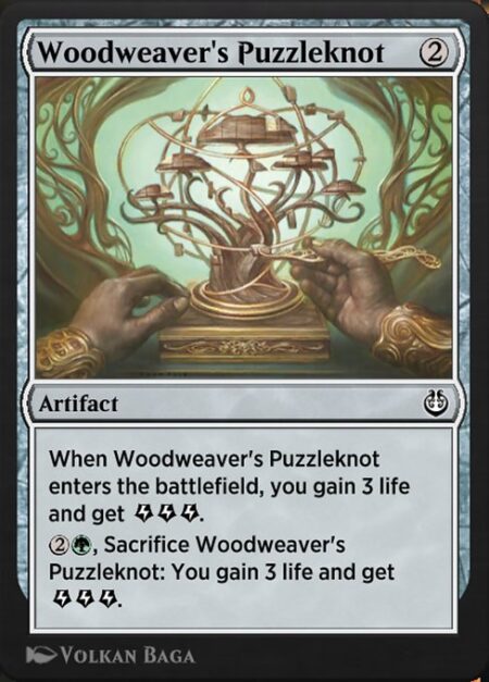 Woodweaver's Puzzleknot - When Woodweaver's Puzzleknot enters the battlefield