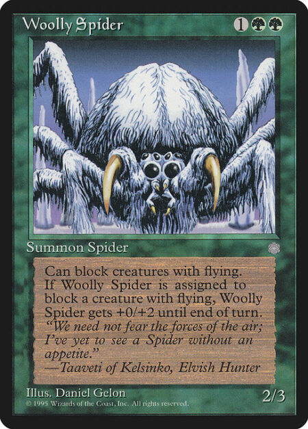Woolly Spider - Reach (This creature can block creatures with flying.)