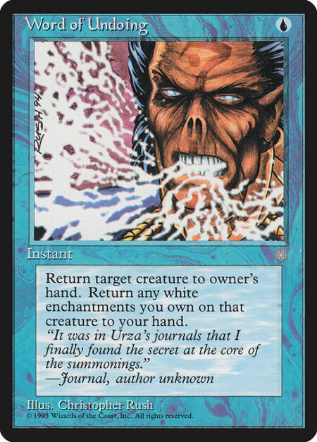 Word of Undoing - Return target creature and all white Auras you own attached to it to their owners' hands.