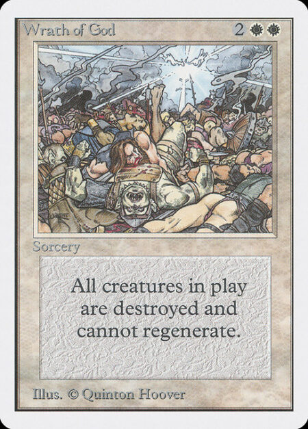 Wrath of God - Destroy all creatures. They can't be regenerated.