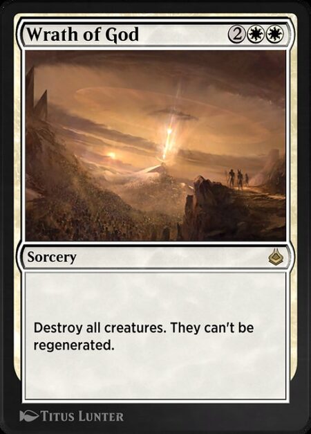 Wrath of God - Destroy all creatures. They can't be regenerated.
