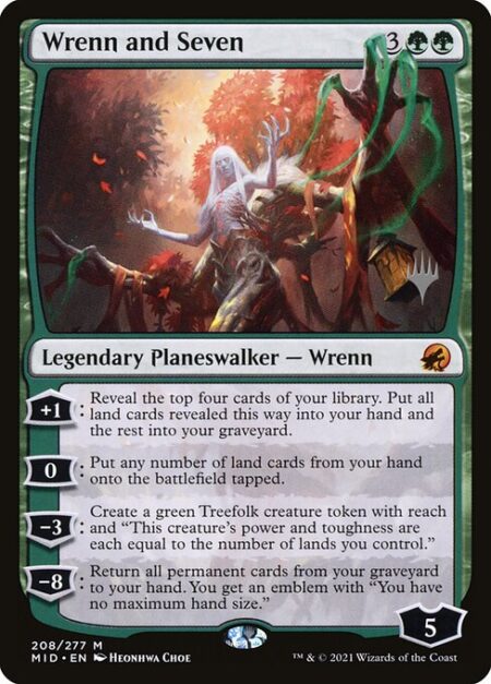 Wrenn and Seven - +1: Reveal the top four cards of your library. Put all land cards revealed this way into your hand and the rest into your graveyard.