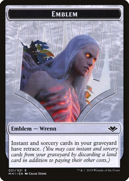 Wrenn and Six Emblem - Instant and sorcery cards in your graveyard have retrace. (You may cast instant and sorcery cards from your graveyard by discarding a land card in addition to paying their other costs.)