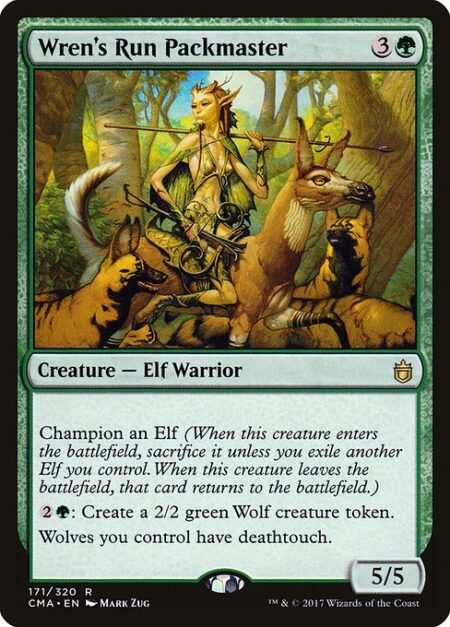 Wren's Run Packmaster - Champion an Elf (When this creature enters