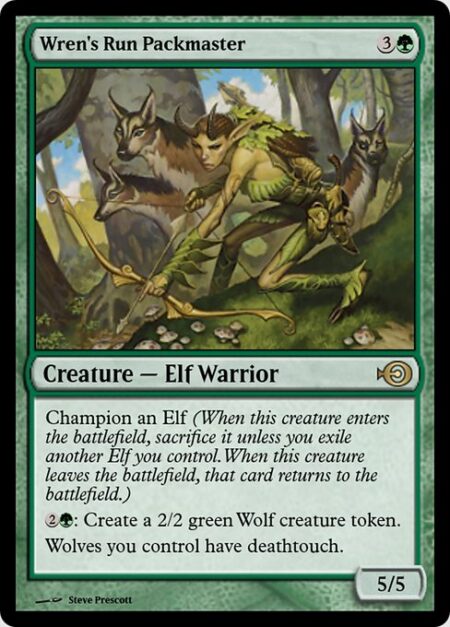 Wren's Run Packmaster - Champion an Elf (When this creature enters