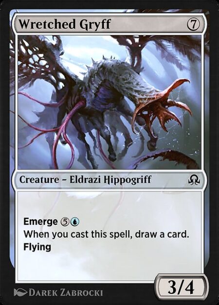 Wretched Gryff - Emerge {5}{U} (You may cast this spell by sacrificing a creature and paying the emerge cost reduced by that creature's mana value.)