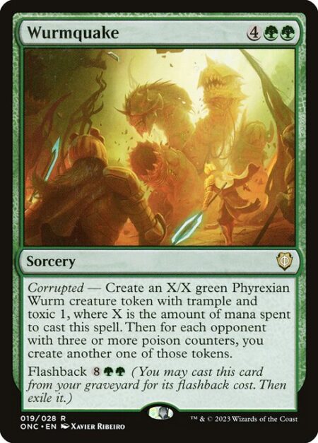 Wurmquake - Corrupted — Create an X/X green Phyrexian Wurm creature token with trample and toxic 1