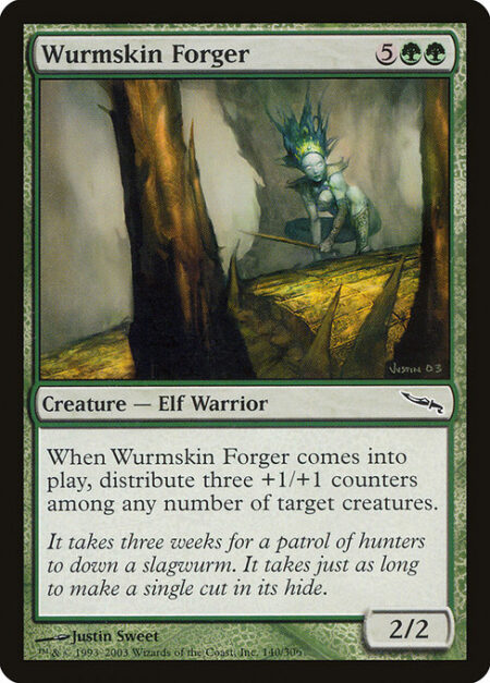 Wurmskin Forger - When Wurmskin Forger enters the battlefield