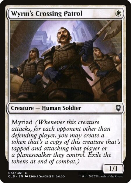 Wyrm's Crossing Patrol - Myriad (Whenever this creature attacks