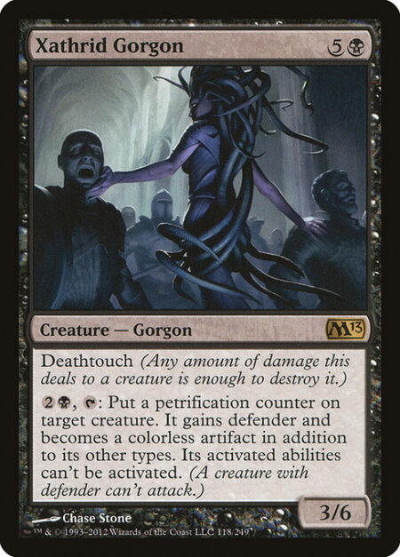 Xathrid Gorgon - Deathtouch (Any amount of damage this deals to a creature is enough to destroy it.)