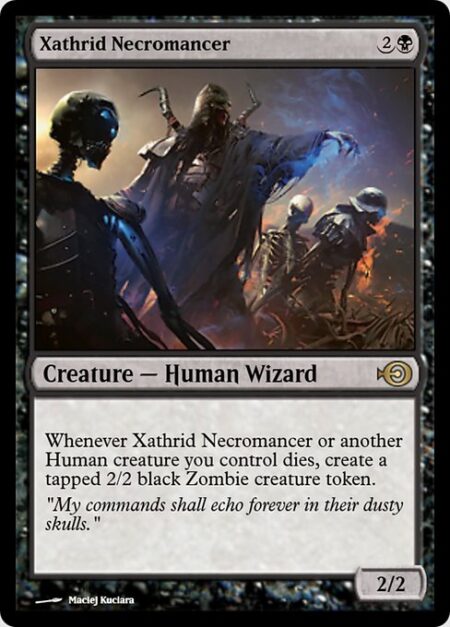 Xathrid Necromancer - Whenever Xathrid Necromancer or another Human creature you control dies