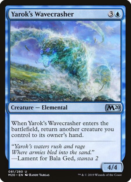 Yarok's Wavecrasher - When Yarok's Wavecrasher enters the battlefield