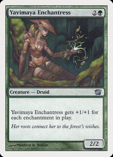 Yavimaya Enchantress - Yavimaya Enchantress gets +1/+1 for each enchantment on the battlefield.