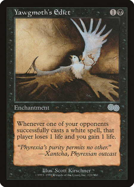 Yawgmoth's Edict - Whenever an opponent casts a white spell