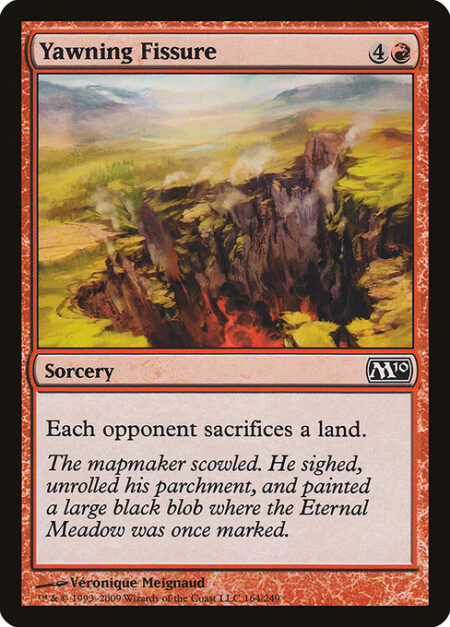 Yawning Fissure - Each opponent sacrifices a land.