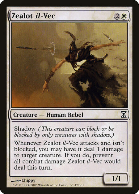 Zealot il-Vec - Shadow (This creature can block or be blocked by only creatures with shadow.)