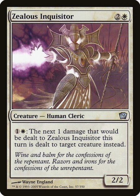 Zealous Inquisitor - {1}{W}: The next 1 damage that would be dealt to Zealous Inquisitor this turn is dealt to target creature instead.