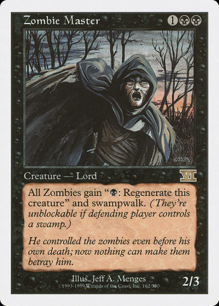 Zombie Master - Other Zombie creatures have swampwalk. (They can't be blocked as long as defending player controls a Swamp.)