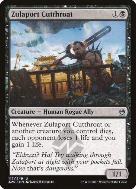 Zulaport Cutthroat - Whenever Zulaport Cutthroat or another creature you control dies