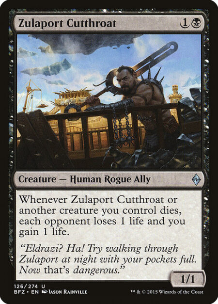 Zulaport Cutthroat - Whenever Zulaport Cutthroat or another creature you control dies