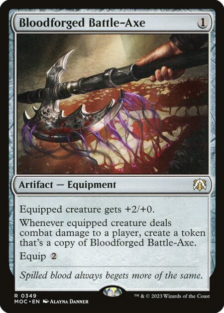 Bloodforged Battle-Axe - Equipped creature gets +2/+0.