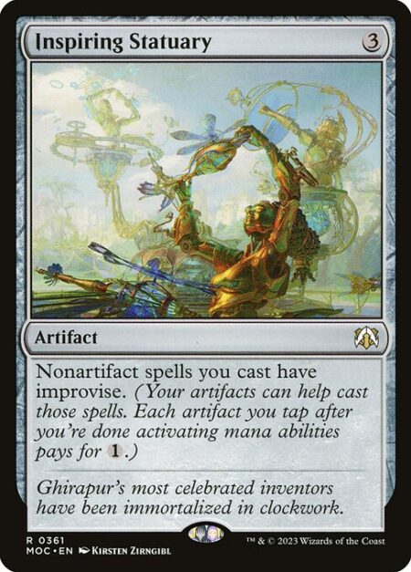 Inspiring Statuary - Nonartifact spells you cast have improvise. (Your artifacts can help cast those spells. Each artifact you tap after you're done activating mana abilities pays for {1}.)