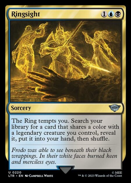 Ringsight - The Ring tempts you. Search your library for a card that shares a color with a legendary creature you control