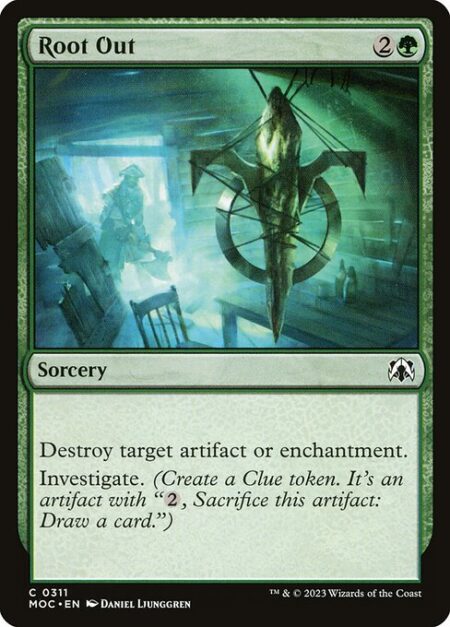 Root Out - Destroy target artifact or enchantment.