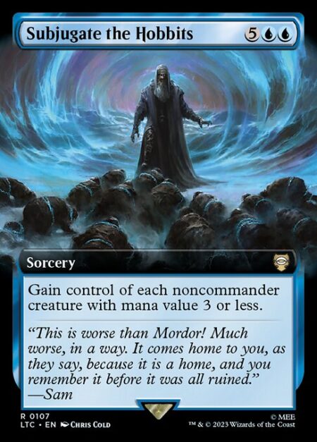 Subjugate the Hobbits - Gain control of each noncommander creature with mana value 3 or less.
