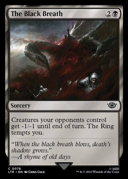 The Black Breath - Creatures your opponents control get -1/-1 until end of turn. The Ring tempts you.