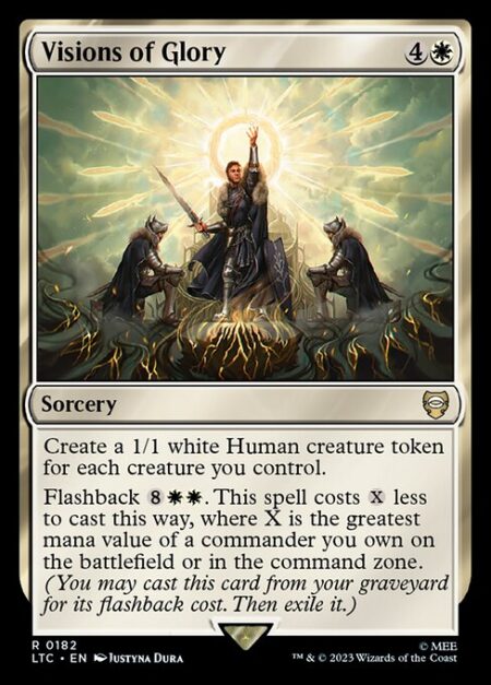 Visions of Glory - Create a 1/1 white Human creature token for each creature you control.