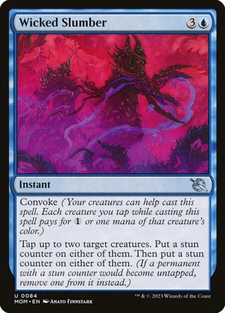 Wicked Slumber - Convoke (Your creatures can help cast this spell. Each creature you tap while casting this spell pays for {1} or one mana of that creature's color.)
