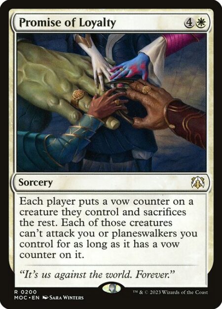 Promise of Loyalty - Each player puts a vow counter on a creature they control and sacrifices the rest. Each of those creatures can't attack you or planeswalkers you control for as long as it has a vow counter on it.