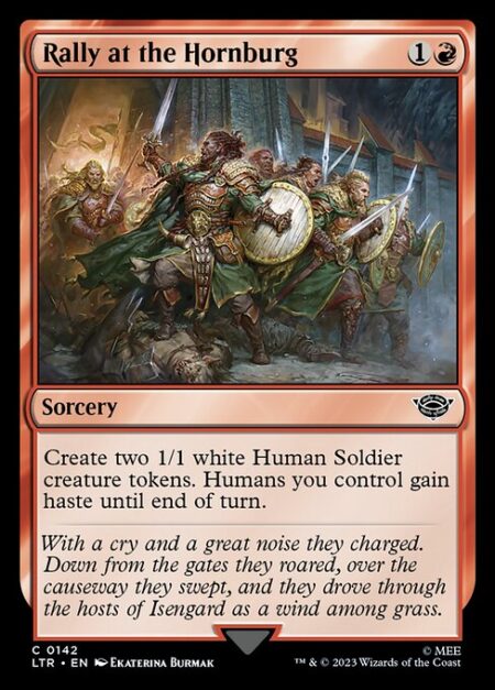 Rally at the Hornburg - Create two 1/1 white Human Soldier creature tokens. Humans you control gain haste until end of turn.